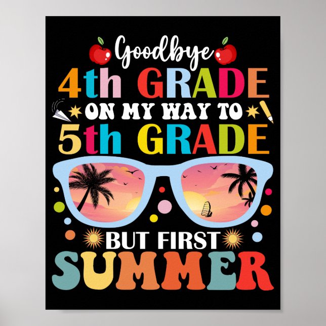 Goodbye 4th Grade Hello 5th Grade But First Summer Poster (Front)