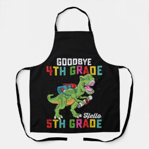 Goodbye 4th Grade Hello 5th Grade T Rex Dinosaur Apron