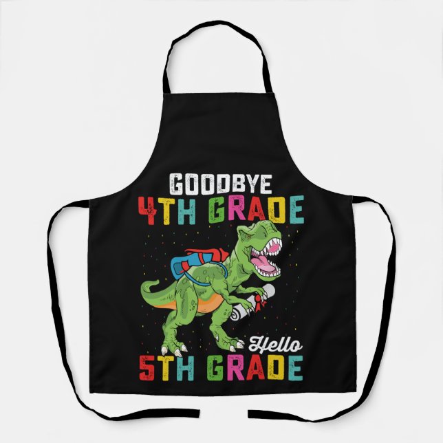 Goodbye 4th Grade Hello 5th Grade T Rex Dinosaur Apron (Front)