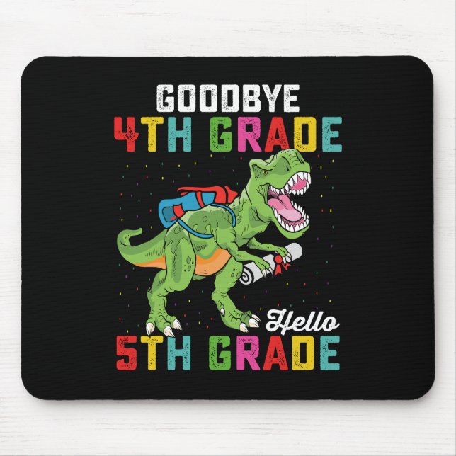 Goodbye 4th Grade Hello 5th Grade T Rex Dinosaur Mouse Pad (Front)