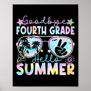 Goodbye 4th Grade Hello Summer Fourth Grade Last D Poster