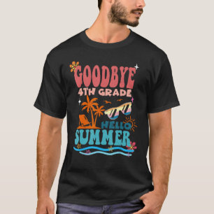 Goodbye 4th Grade Hello Summer Groovy T-Shirt