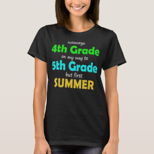 Goodbye 4th Grade on my way to 5th Grade 2022 grad T-Shirt