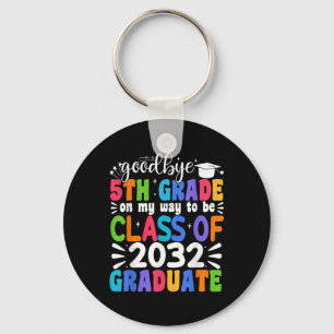 Goodbye 5th Grade Cl Of 2032 Graduate 5th Grade  Keychain