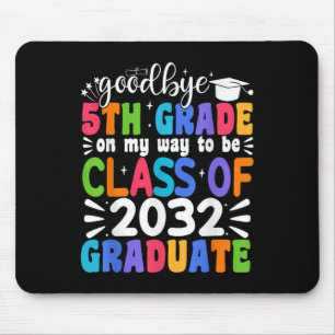 Goodbye 5th Grade Cl Of 2032 Graduate 5th Grade  Mouse Pad