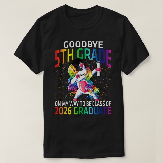 Goodbye 5th Grade Class Of 2026 Grad Hello 1st gra T-Shirt (Design Front)