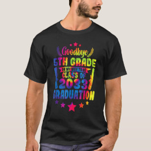 Goodbye 5th Grade Class Of 2033 Graduation 5th Gra T-Shirt