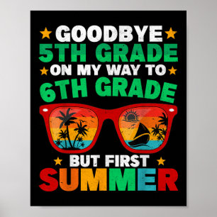 Goodbye 5th Grade First Summer Graduation Last Day Poster