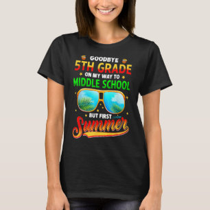 Goodbye 5th Grade Graduation To 6th Grade Hello Su T-Shirt
