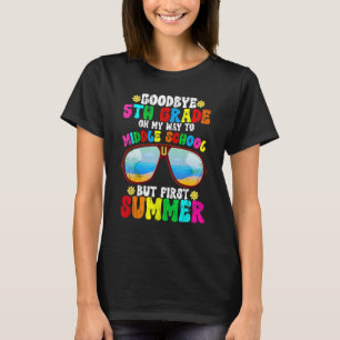 Goodbye 5th Grade Graduation To 6th Grade Hello Su T-Shirt
