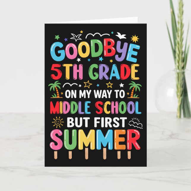 Goodbye 5th Grade Graduation To Middle School Firs Card (Front)
