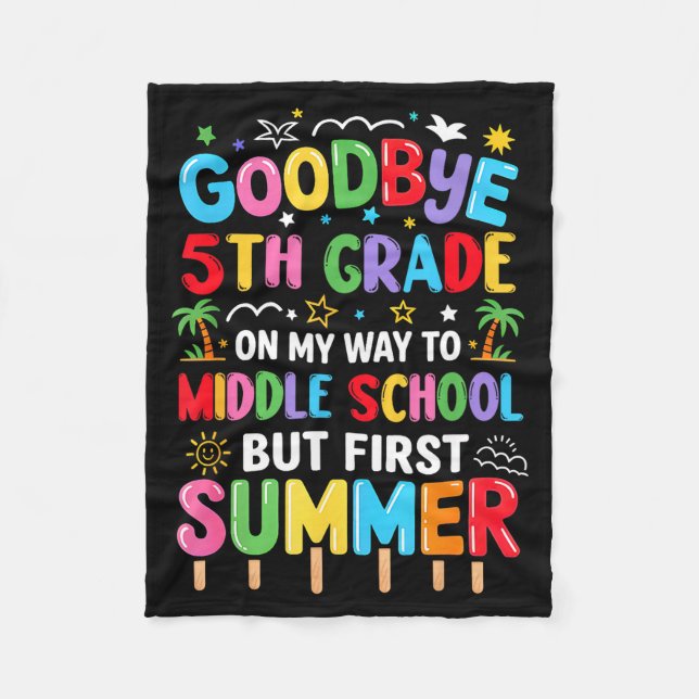 Goodbye 5th grade graduation to middle school firs fleece blanket (Front)
