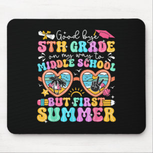 Goodbye 5th Grade Graduation To Middle School Firs Mouse Pad