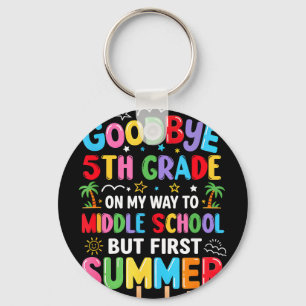 Goodbye 5th Grade Graduation to Middle School Keychain