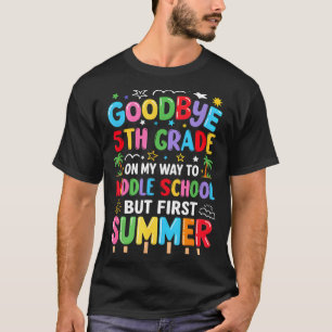 Goodbye 5th Grade Graduation to Middle School T-Shirt