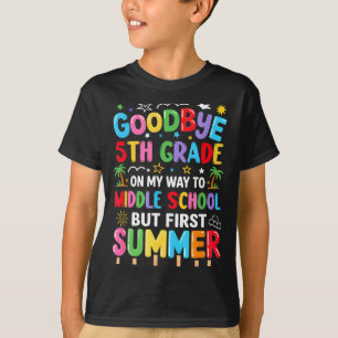 Goodbye 5th Grade Graduation to Middle School T-Shirt