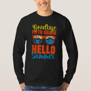 Goodbye 5th Grade Student Hello Summer Last Day Of T-Shirt