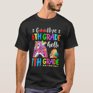 Goodbye 6TH Grade Hello 7TH Grade Teacher Back To T-Shirt