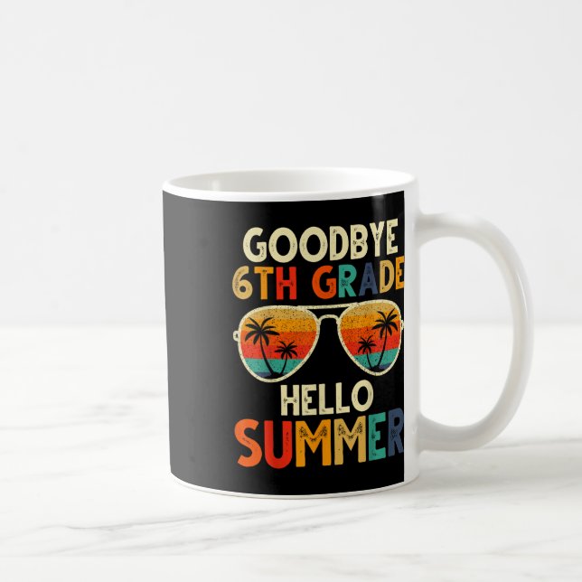 Goodbye 6th Grade Hello Summer 6th Grade Graduatio Coffee Mug (Right)