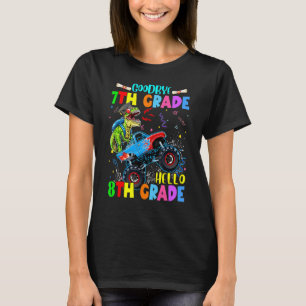 Goodbye 7th Grade Dinosaurs Hello 8th Grade Monste T-Shirt