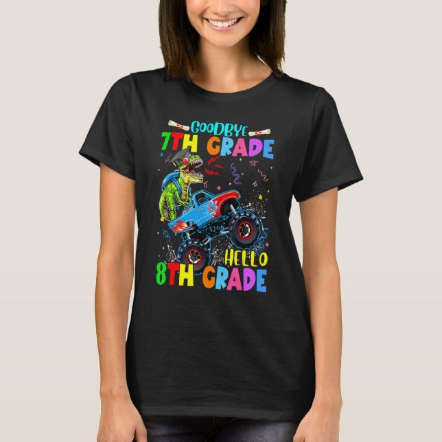 Goodbye 7th Grade Dinosaurs Hello 8th Grade Monste T-Shirt (Front)