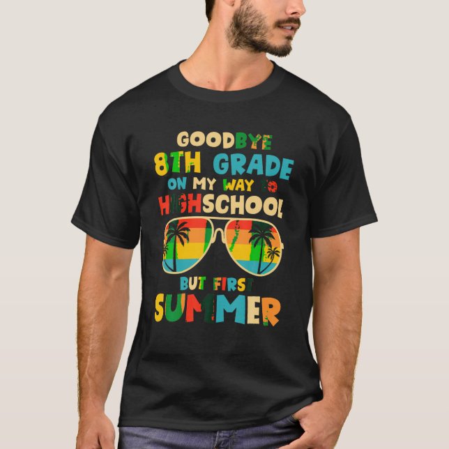 Goodbye 8th Grade Graduation To Highschool Hello S T-Shirt (Front)