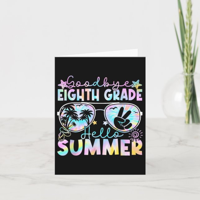 Goodbye 8th Grade Hello Summer Eighth Grade Last D Card (Front)