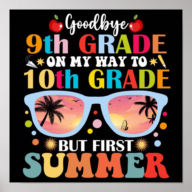 Goodbye 9th Grade Graduate 10th Grade Hello Summer Poster (Front)