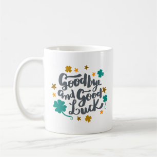 Goodbye And Good Luck Coffee Mug