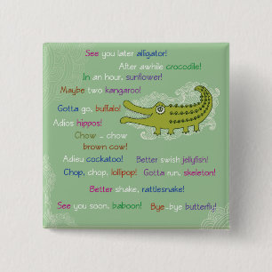 Goodbye and Good luck from Group, Alligator 2 Inch Square Button