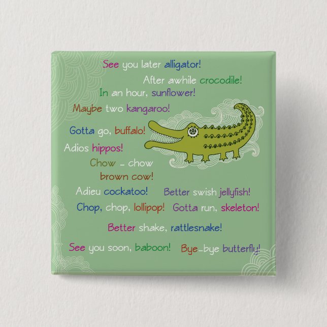 Goodbye and Good luck from Group, Alligator 2 Inch Square Button (Front)