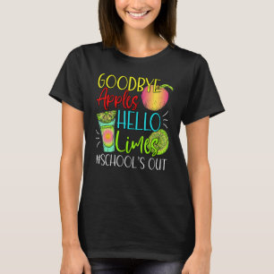 Goodbye Apples Hello Limes School s Out Apples Su T-Shirt