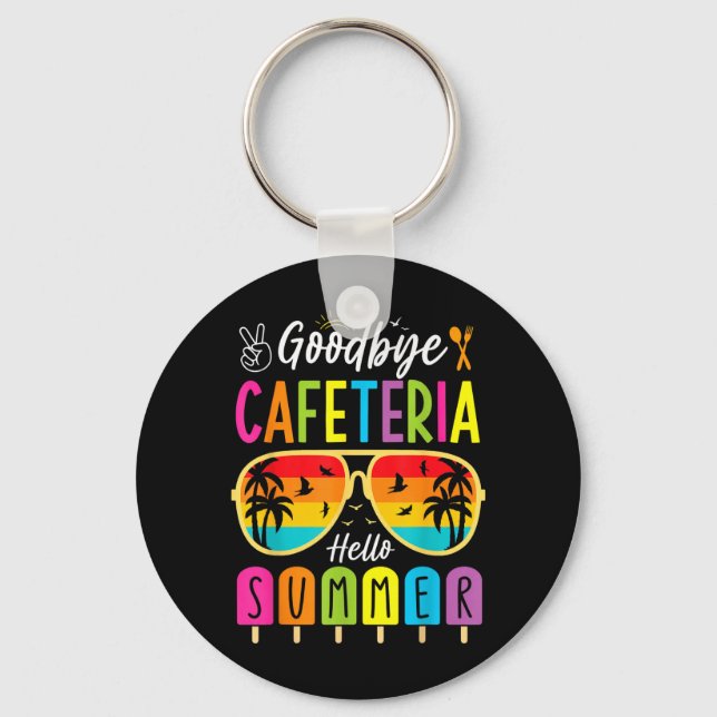 Goodbye Cafeteria Hello Summer Lunch Lady Last Day Keychain (Front)