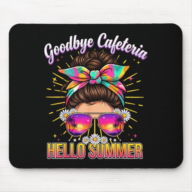 Goodbye cafeteria hello summer lunch lady vacation mouse pad (Front)