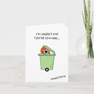 Goodbye card - Im Wheely sad you're leaving
