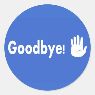 GoodBye! Classic Round Sticker