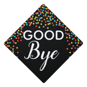 Goodbye Confetti Graduation Cap Top