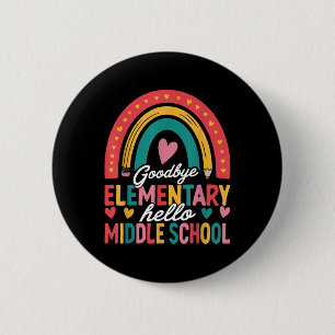 Goodbye Elementary Hello Middle School Graduation  2 Inch Round Button