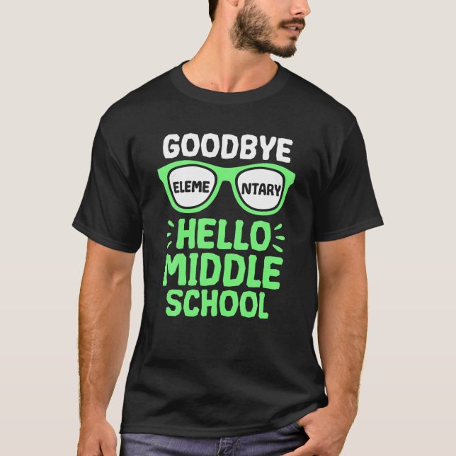 Goodbye Elementary Hello Middle School Teacher Stu T-Shirt (Front)