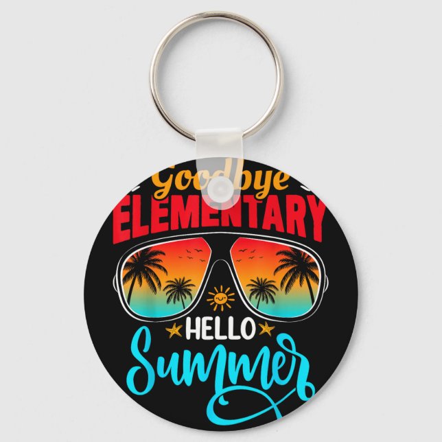 Goodbye Elementary Hello Summer Last Day School Keychain (Front)