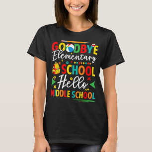 Goodbye Elementary School Hello Middle School Grad T-Shirt