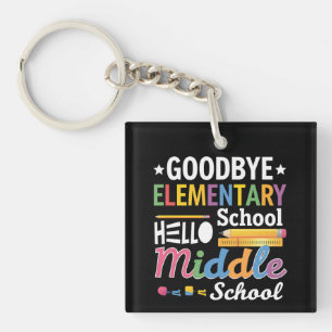 Goodbye Elementary School Hello Middle School Keychain