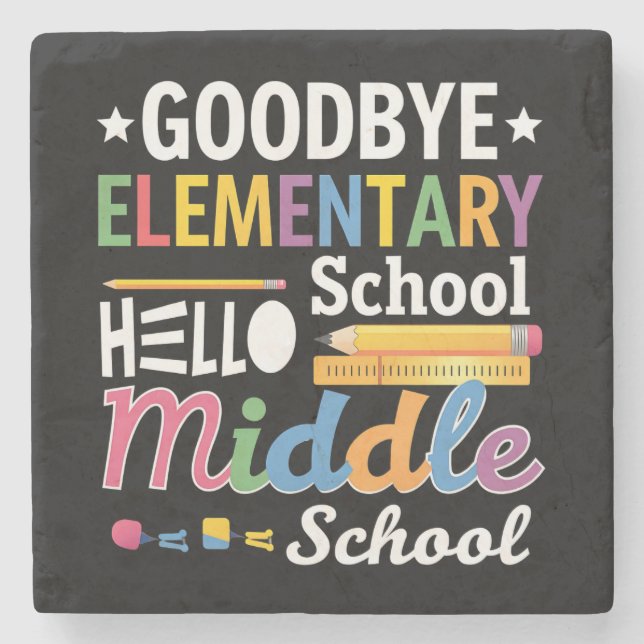 Goodbye Elementary School Hello Middle School Stone Coaster (Front)