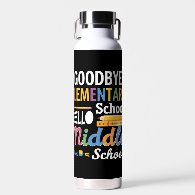 Goodbye Elementary School Hello Middle School Water Bottle (Front)