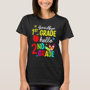 Goodbye First Grade Hello 2nd Grade Happy 1st Day T-Shirt