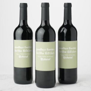 Goodbye Forties Hello Fifties 50th Birthday Party Wine Label
