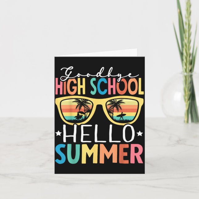 Goodbye High School Hello Summer High School Card (Front)
