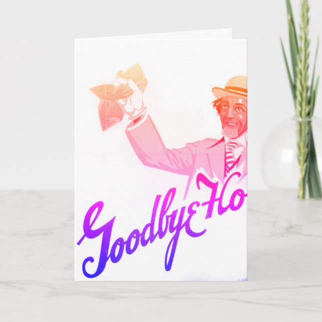 Goodbye Ho Card (Front)