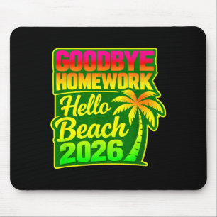 Goodbye homework hello beach 2026 summer vibes mouse pad