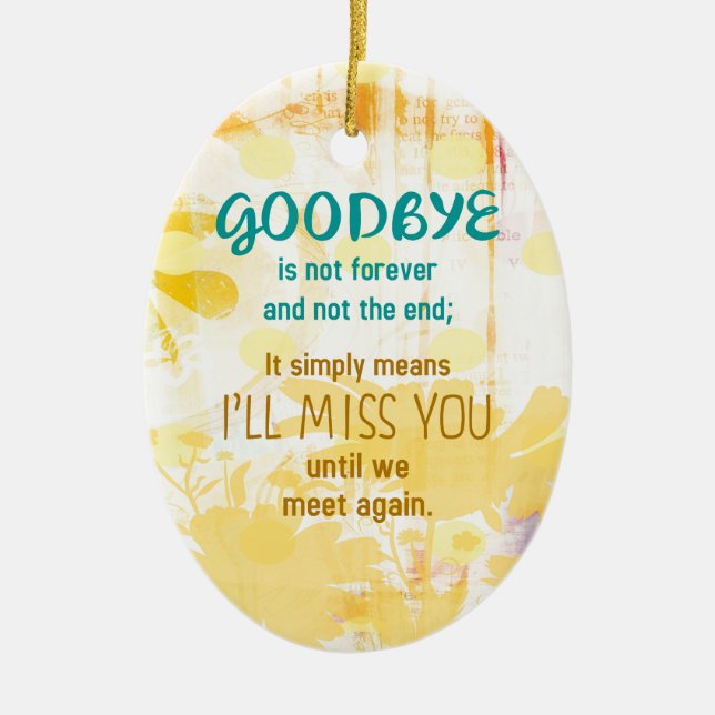Goodbye is not Forever  -  Sympathy Ceramic Ornament (Front)